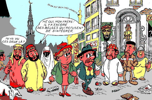 Un dessin extrait d'un tract pour un parti d'extrme droite qui,  dfaut de proposer les bonnes solutions, sait poser les bonnes questions...
Un couple de belges se promne en belgique, au milieu d'une foule d'arabes.
Un arabe : tu as vu ces deux l ?
Un autre arabe : h oui mon frre, il y a encore des belges qui refusent de s'intgrer.