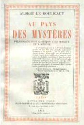 Albert LE BOULICAUT. Au Pays des Mystres. Plerinage d'un Chrtien  la Mecque et  Mdine. Ed. Paris, Plon 1913 in-12 br. (XVII+290pp). Avec une carte dpliante H.T. Egypte, la Mecque, Mdine