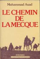 Le chemin de La mecque, Muhammad ASSAD, FAYARD, La Bibliothque des Voyageurs, Edition 1979, 360 pages