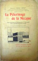 LE PELERINAGE DE LA MECQUE 71 pages + photos et cartes par le Docteur Ahmed Cherif - Beyrouth 1930