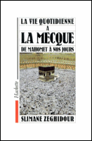 LA VIE QUOTIDIENNE A LA MECQUE DE MAHOMET A NOS JOURS. Ed. France Loisirs, Edit  Paris, 1991. 444 pages.