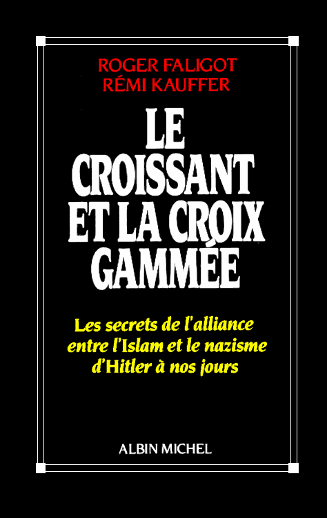 LE CROISSANT ET LA CROIX GAMME - Les secrets de l'alliance entre l'Islam et le nazisme de Hitler  nos jours, recto