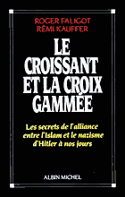 livre LE CROISSANT ET LA CROIX GAMME, - Les secrets de l'alliance entre l'Islam et le nazisme de Hitler  nos jours, Roger Faligot et Remi Kauffer, Editions Albin Michel, Paris, 1990