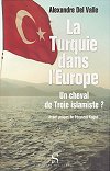 couverture du livre la Turquie dans l'Europe, Un cheval de troie islamiste ?